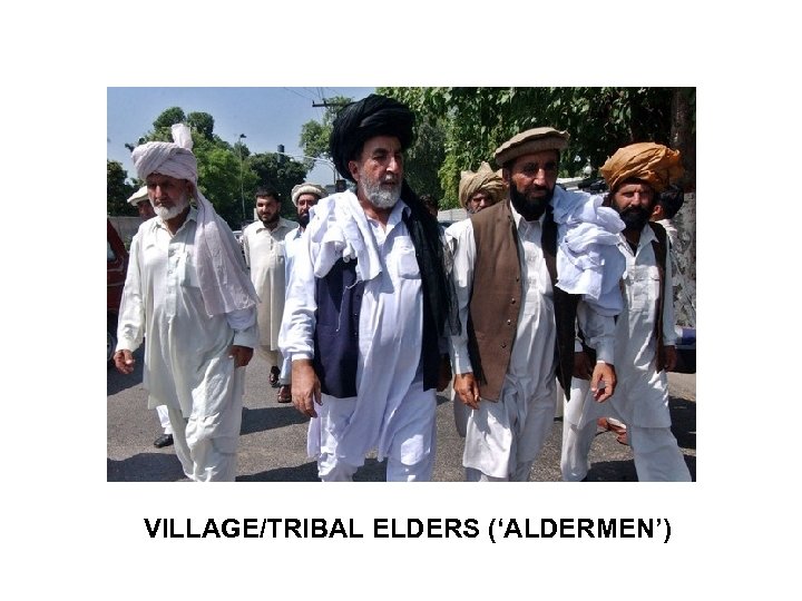 VILLAGE/TRIBAL ELDERS (‘ALDERMEN’) 