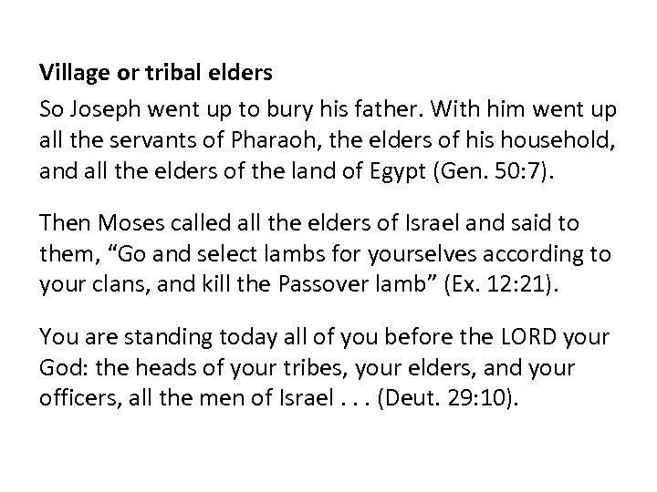  Village or tribal elders So Joseph went up to bury his father. With