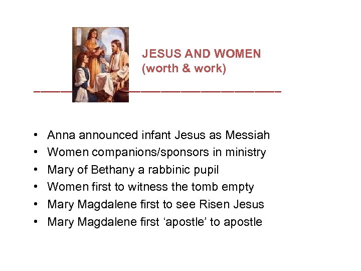 JESUS AND WOMEN (worth & work) ___________________ • • • Anna announced infant Jesus