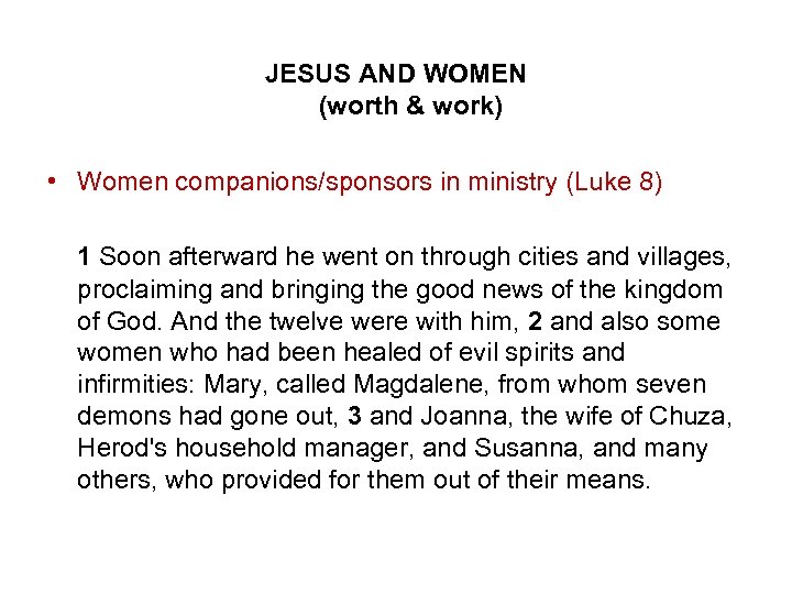 JESUS AND WOMEN (worth & work) • Women companions/sponsors in ministry (Luke 8) 1