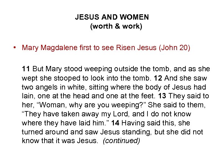 JESUS AND WOMEN (worth & work) • Mary Magdalene first to see Risen Jesus