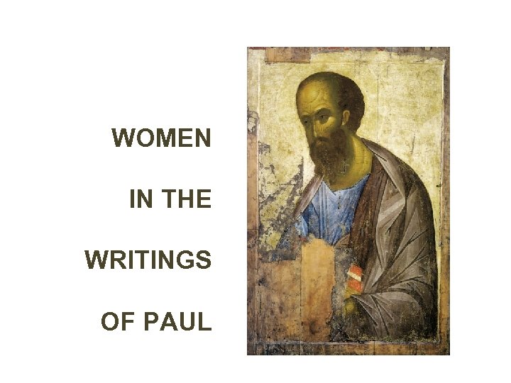 WOMEN IN THE WRITINGS OF PAUL 