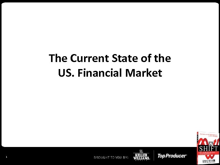 The Current State of the US. Financial Market 1 
