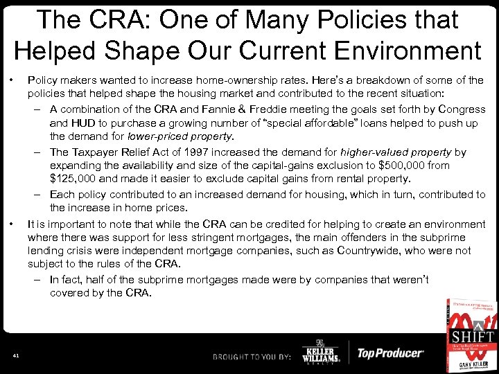 The CRA: One of Many Policies that Helped Shape Our Current Environment • Policy