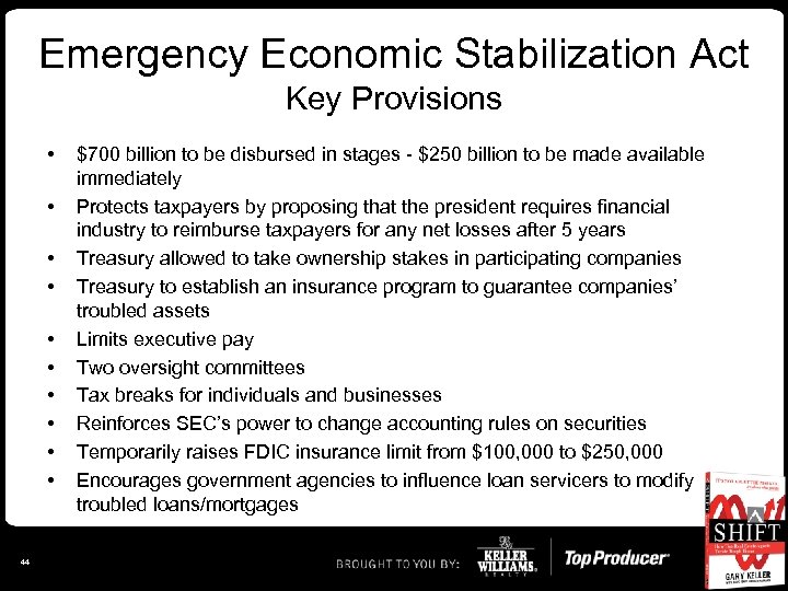 Emergency Economic Stabilization Act Key Provisions • • • 44 $700 billion to be