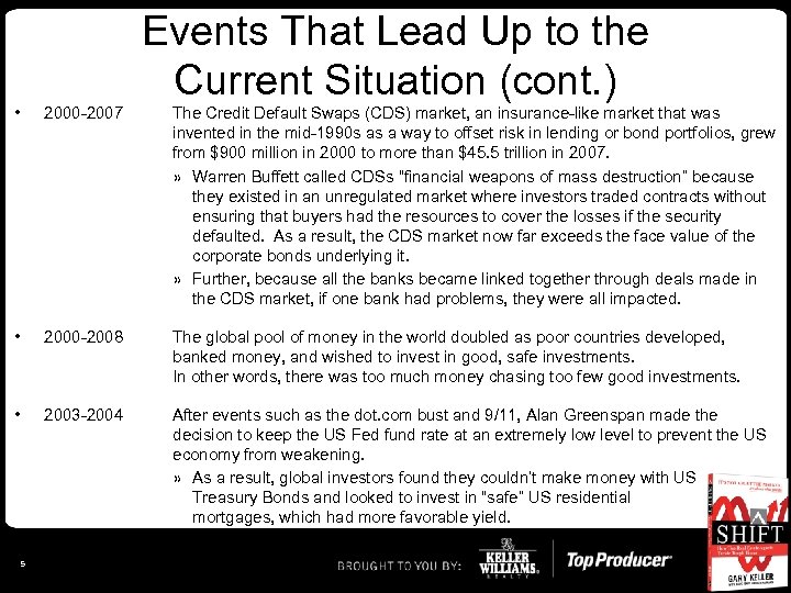 Events That Lead Up to the Current Situation (cont. ) • 2000 -2007 The