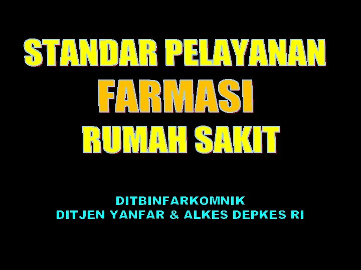 DITBINFARKOMNIK DITJEN YANFAR & ALKES DEPKES RI 