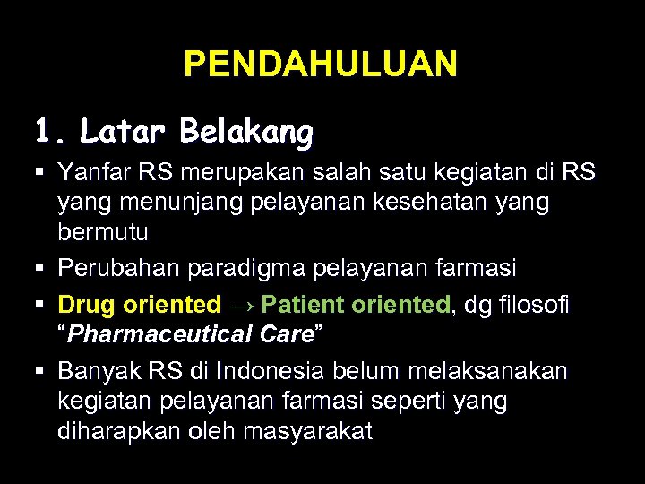 PENDAHULUAN 1. Latar Belakang § Yanfar RS merupakan salah satu kegiatan di RS yang