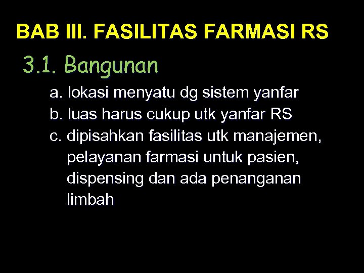 BAB III. FASILITAS FARMASI RS 3. 1. Bangunan a. lokasi menyatu dg sistem yanfar