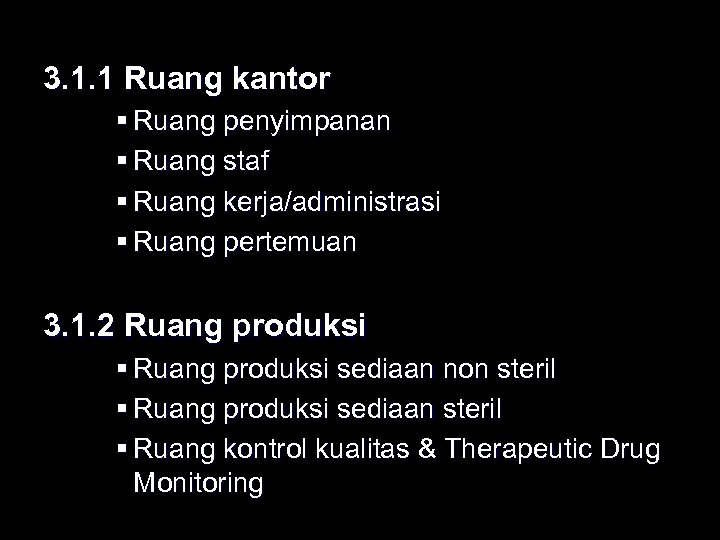 3. 1. 1 Ruang kantor § Ruang penyimpanan § Ruang staf § Ruang kerja/administrasi