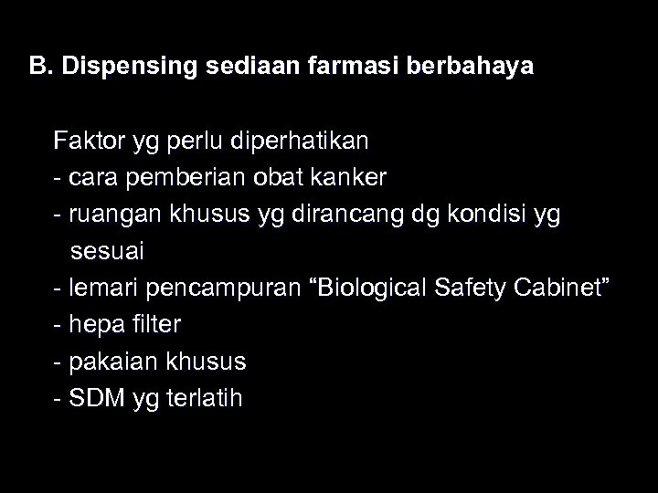 B. Dispensing sediaan farmasi berbahaya Faktor yg perlu diperhatikan - cara pemberian obat kanker