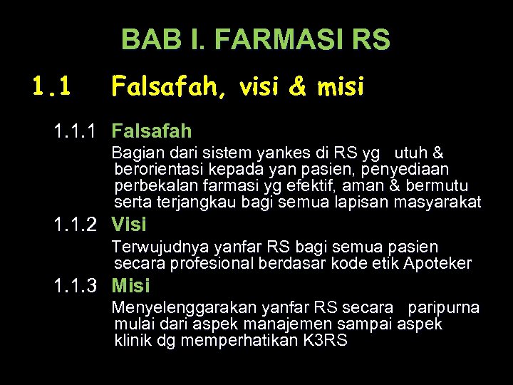 BAB I. FARMASI RS 1. 1 Falsafah, visi & misi 1. 1. 1 Falsafah
