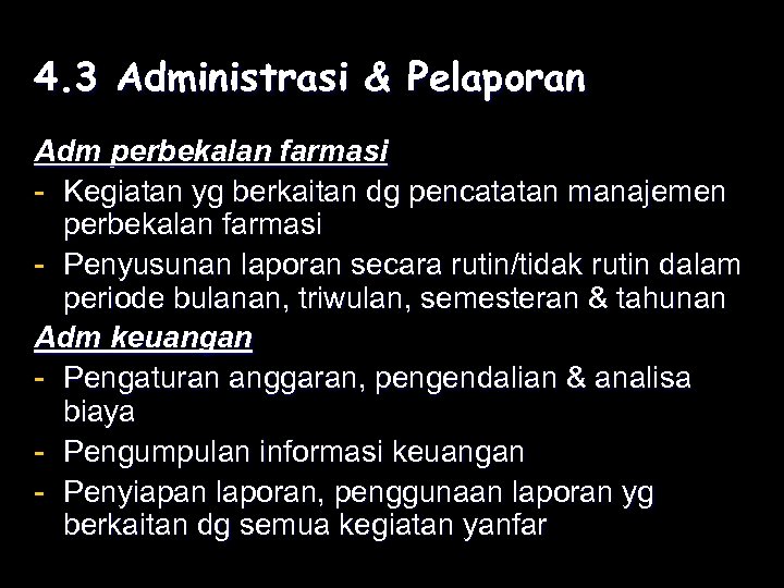 4. 3 Administrasi & Pelaporan Adm perbekalan farmasi - Kegiatan yg berkaitan dg pencatatan