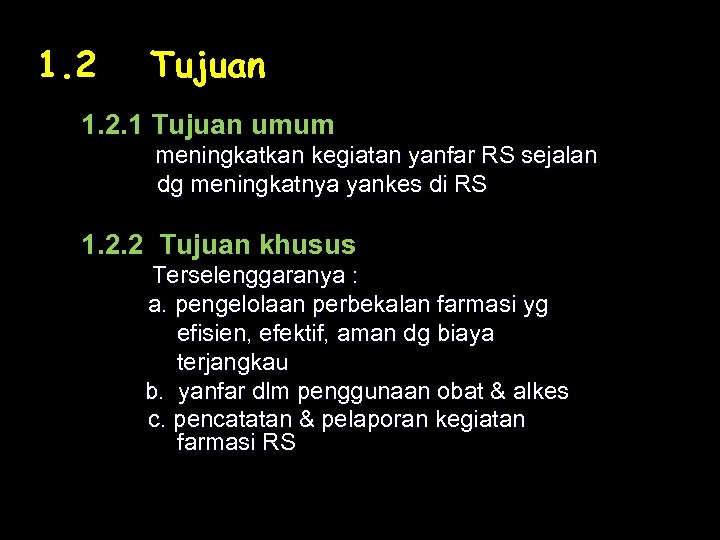 1. 2 Tujuan 1. 2. 1 Tujuan umum meningkatkan kegiatan yanfar RS sejalan dg