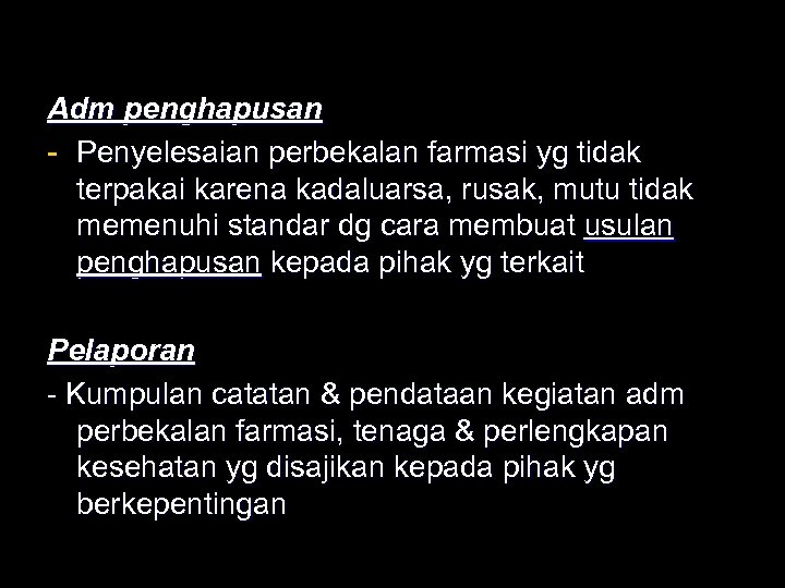 Adm penghapusan - Penyelesaian perbekalan farmasi yg tidak terpakai karena kadaluarsa, rusak, mutu tidak