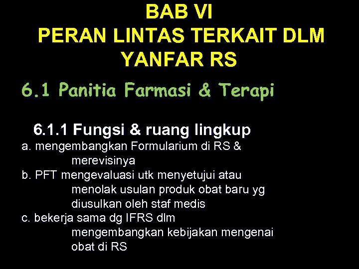 BAB VI PERAN LINTAS TERKAIT DLM YANFAR RS 6. 1 Panitia Farmasi & Terapi