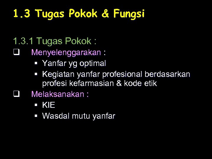 1. 3 Tugas Pokok & Fungsi 1. 3. 1 Tugas Pokok : q q