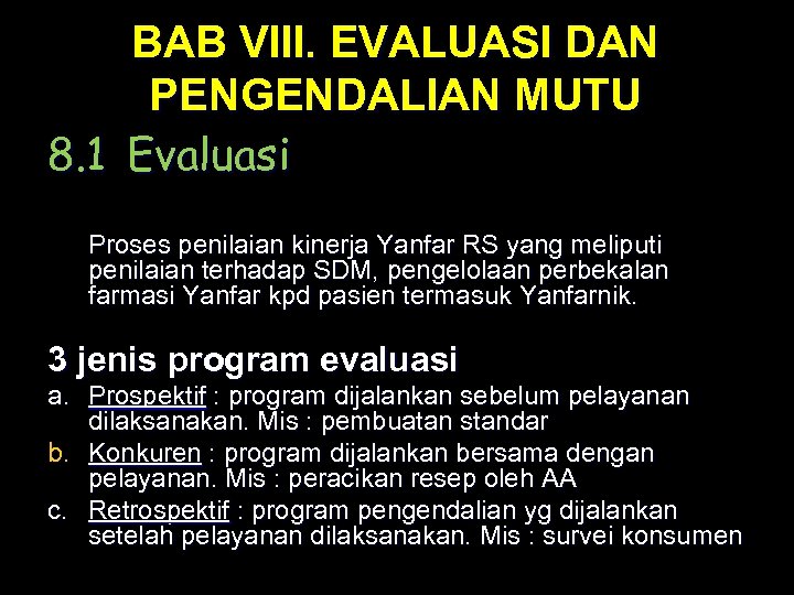 BAB VIII. EVALUASI DAN PENGENDALIAN MUTU 8. 1 Evaluasi Proses penilaian kinerja Yanfar RS