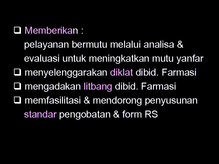 q Memberikan : pelayanan bermutu melalui analisa & evaluasi untuk meningkatkan mutu yanfar q