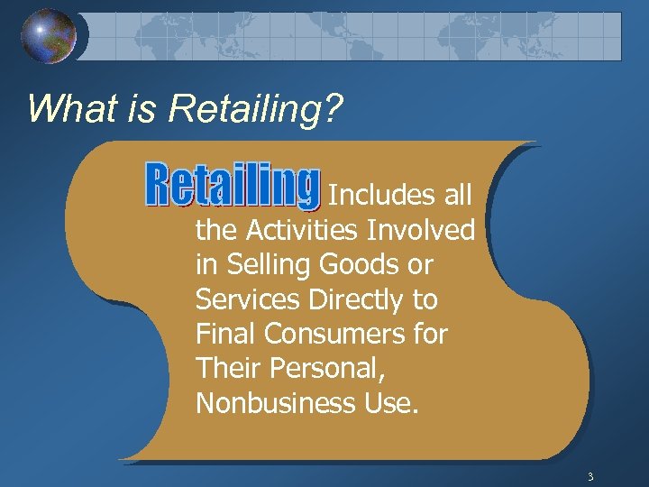 What is Retailing? Includes all the Activities Involved in Selling Goods or Services Directly