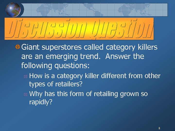 Giant superstores called category killers are an emerging trend. Answer the following questions: How