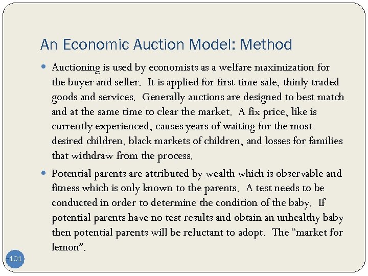 An Economic Auction Model: Method Auctioning is used by economists as a welfare maximization