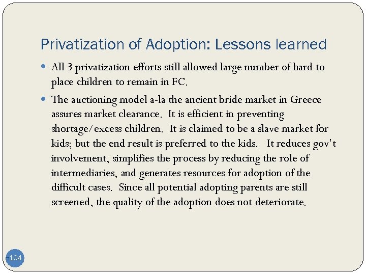 Privatization of Adoption: Lessons learned All 3 privatization efforts still allowed large number of