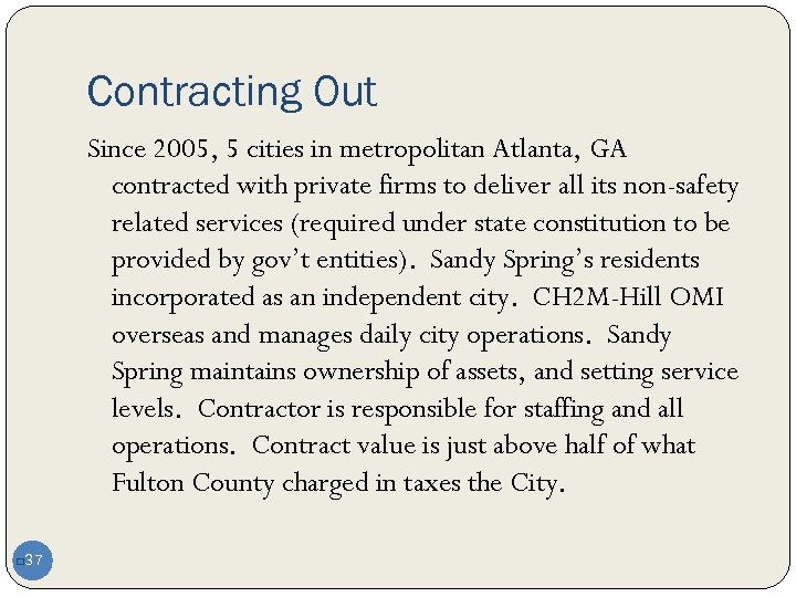 Contracting Out Since 2005, 5 cities in metropolitan Atlanta, GA contracted with private firms