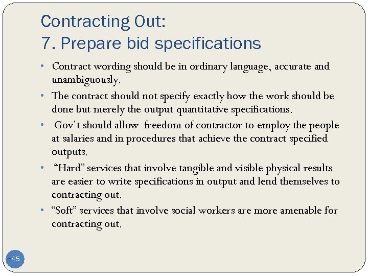 Contracting Out: 7. Prepare bid specifications • Contract wording should be in ordinary language,