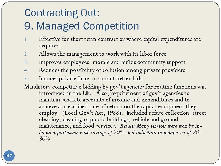 Contracting Out: 9. Managed Competition Effective for short term contract or where capital expenditures