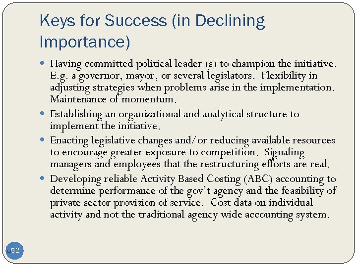 Keys for Success (in Declining Importance) Having committed political leader (s) to champion the