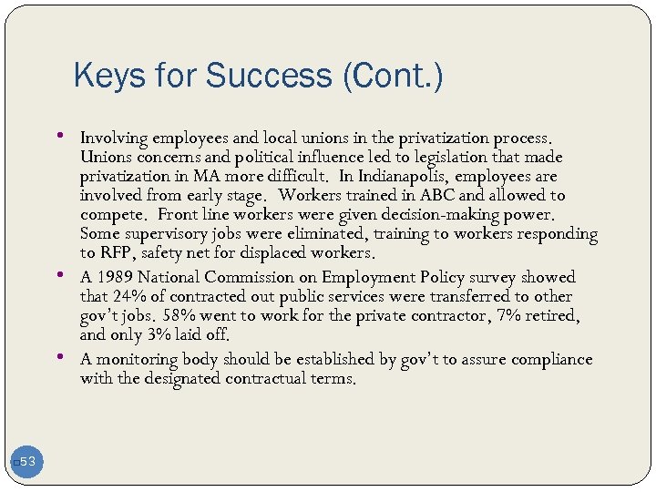 Keys for Success (Cont. ) • Involving employees and local unions in the privatization