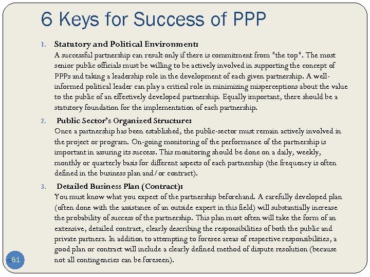 6 Keys for Success of PPP 1. Statutory and Political Environment: A successful partnership