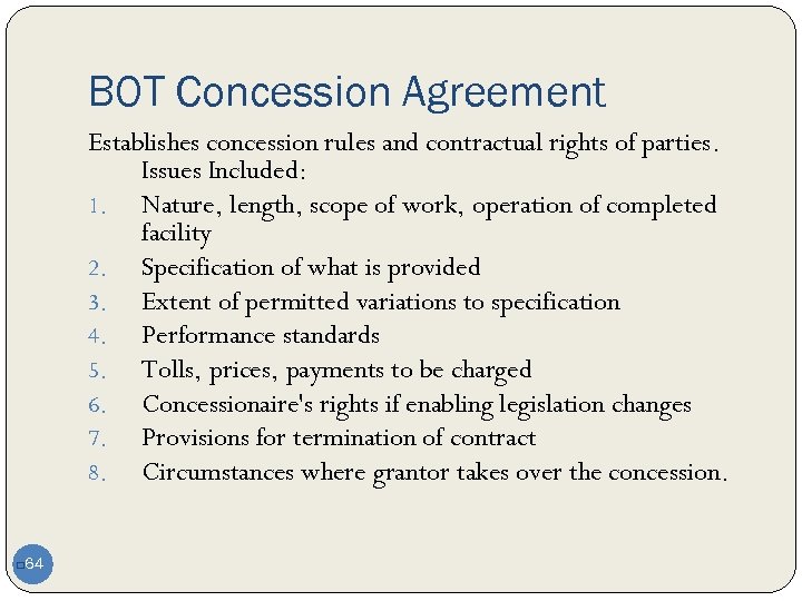 BOT Concession Agreement Establishes concession rules and contractual rights of parties. Issues Included: 1.