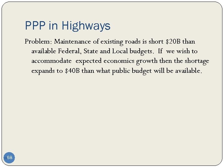 PPP in Highways Problem: Maintenance of existing roads is short $20 B than available