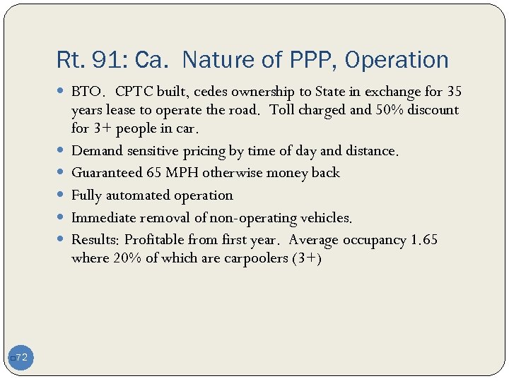 Rt. 91: Ca. Nature of PPP, Operation BTO. CPTC built, cedes ownership to State