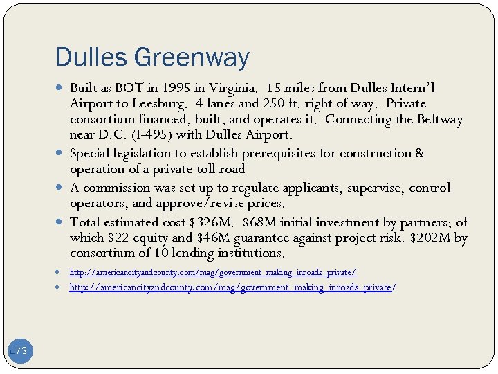 Dulles Greenway Built as BOT in 1995 in Virginia. 15 miles from Dulles Intern’l