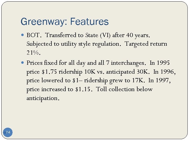 Greenway: Features BOT. Transferred to State (VI) after 40 years. Subjected to utility style