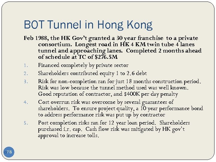 BOT Tunnel in Hong Kong Feb 1988, the HK Gov’t granted a 30 year