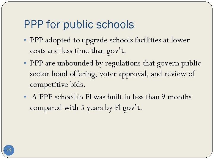 PPP for public schools • PPP adopted to upgrade schools facilities at lower costs