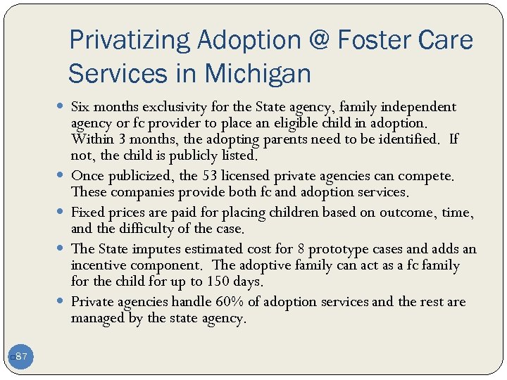 Privatizing Adoption @ Foster Care Services in Michigan Six months exclusivity for the State