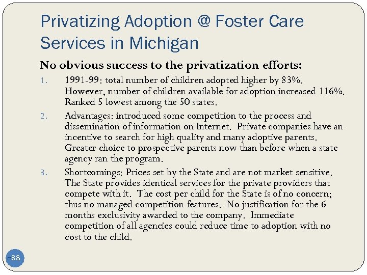 Privatizing Adoption @ Foster Care Services in Michigan No obvious success to the privatization