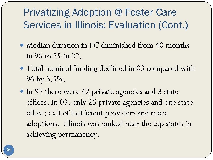 Privatizing Adoption @ Foster Care Services in Illinois: Evaluation (Cont. ) Median duration in