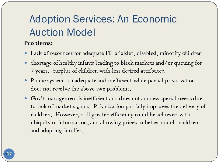 Adoption Services: An Economic Auction Model Problems: Lack of resources for adequate FC of