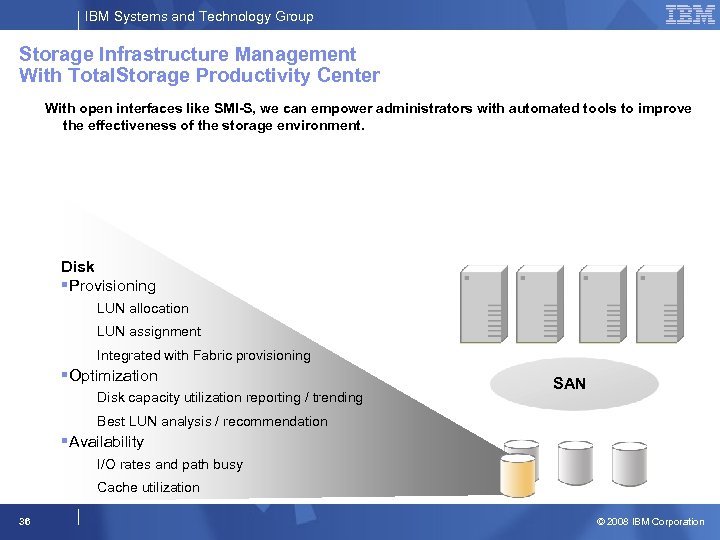 IBM Systems and Technology Group Storage Infrastructure Management With Total. Storage Productivity Center With