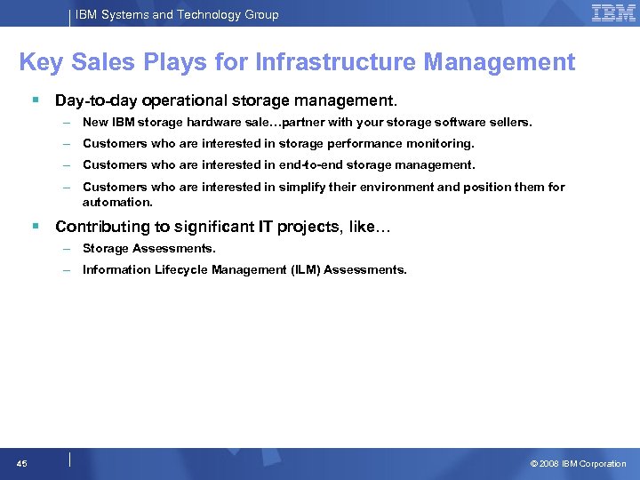 IBM Systems and Technology Group Key Sales Plays for Infrastructure Management § Day-to-day operational