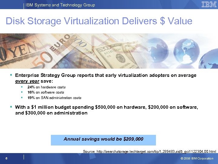 IBM Systems and Technology Group Disk Storage Virtualization Delivers $ Value § Enterprise Strategy