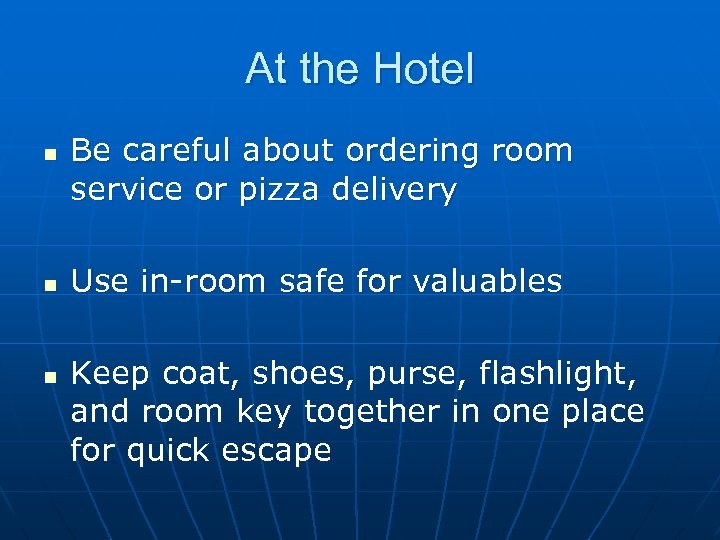 At the Hotel n n n Be careful about ordering room service or pizza