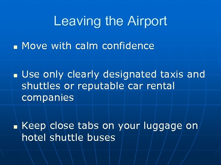 Leaving the Airport n n n Move with calm confidence Use only clearly designated