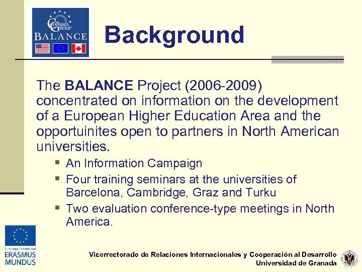 Background The BALANCE Project (2006 -2009) concentrated on information on the development of a